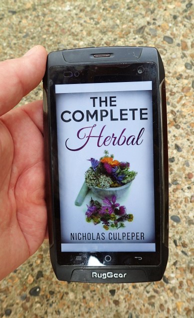 Three Points of the Compass purchased a digital copy of Culpepper's Herbal for diverting reading, though I am not sure I'll be following much of the advice- "the juice of the leaves, or rather the roots themselves, given to drink with old wine, doth wonderfully help the biting of any serpents: and the root beaten with a little salt, and laid on the place, suddenly eases the pain thereof, and helps those that are bit by a mad dog"