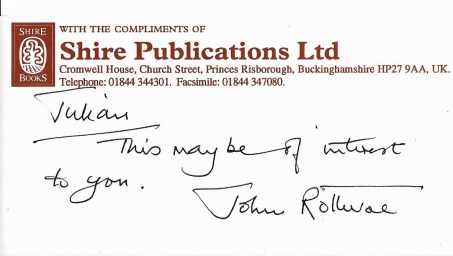Following our meeting in c1992, Shire Publisher John Rotheroe was kind enough to send me a small gift, a bibliography of the Shire publications, it has expanded dramatically in the intervening years