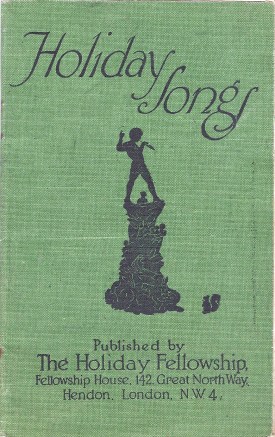 'Holiday Songs' produced by the Holiday Fellowship. This is a revised edition of their first songbook- 'Songs by the Way'. Published June 1935